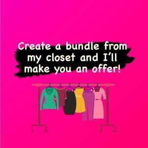 Create a bundle of your favorites from my closet and ill give you a deal!